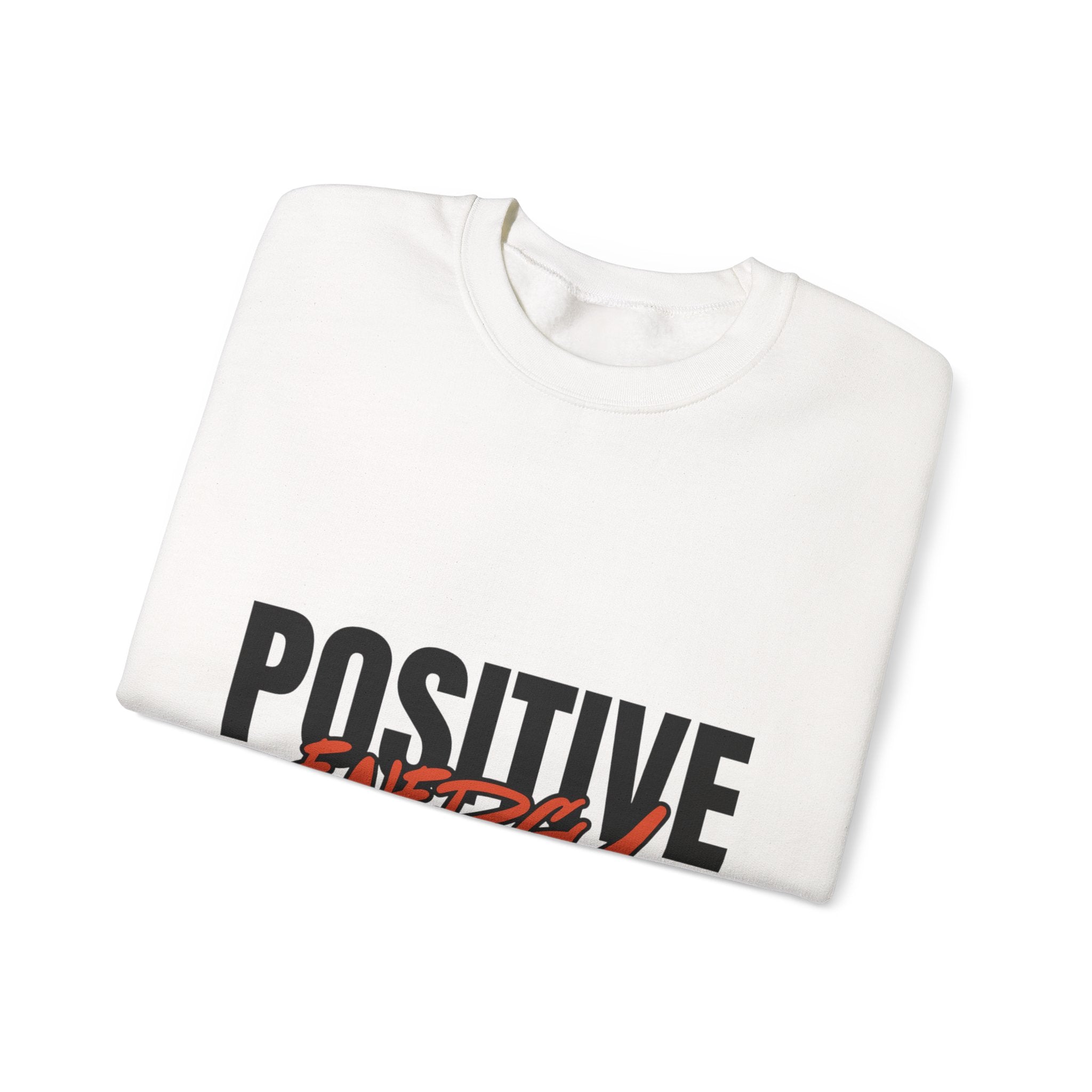 Positive Energy Sweatshirt - Motivational Crewneck