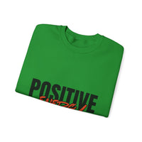Positive Energy Sweatshirt - Motivational Crewneck